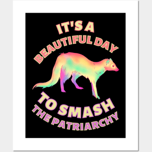 Beautiful Day to Smash the Patriarchy Ferret Posters and Art